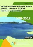 Produk Domestik Regional Bruto Kabupaten Pesisir Selatan Menurut Pengeluaran 2018-2022